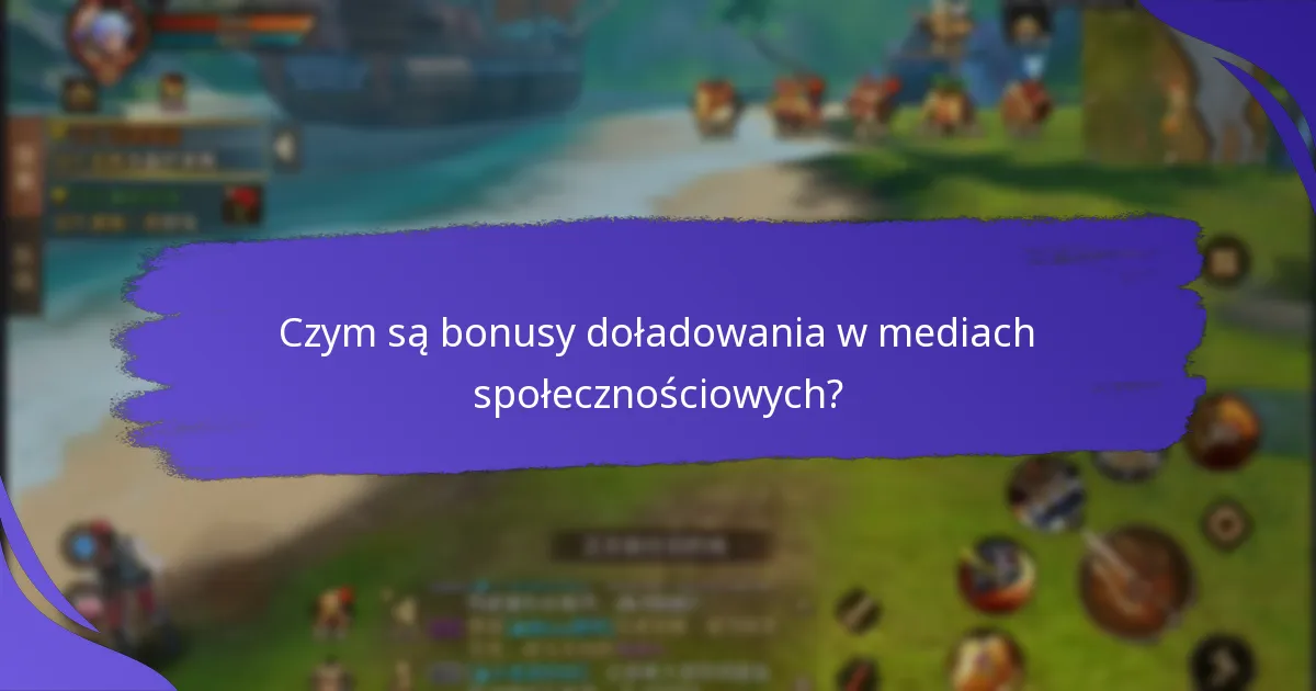 Jak działają bonusy doładowania w mediach społecznościowych?