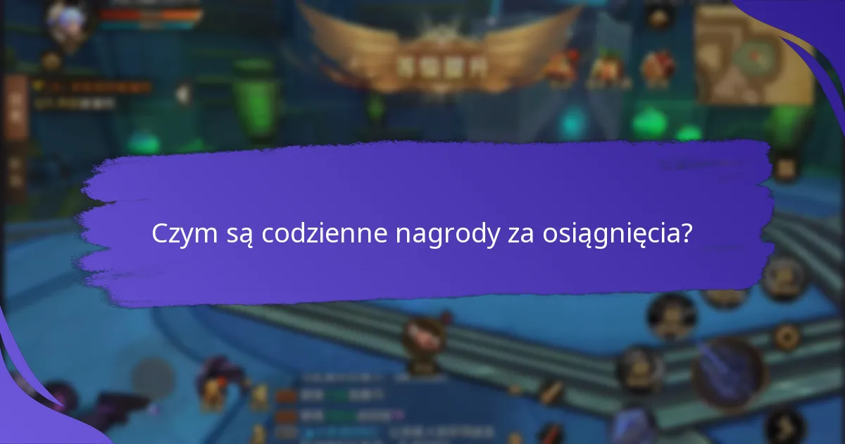 Jak działają codzienne nagrody za osiągnięcia?