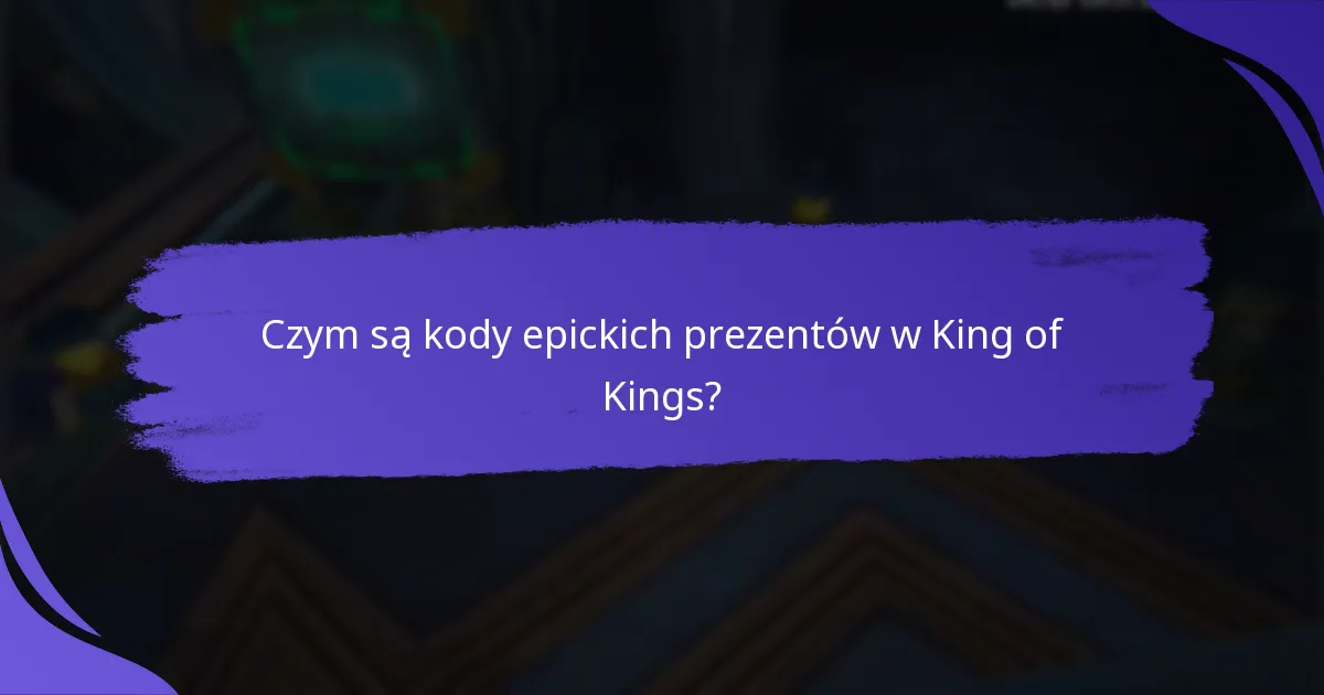 Jak gracze mogą wymieniać kody prezentowe w King of Kings?