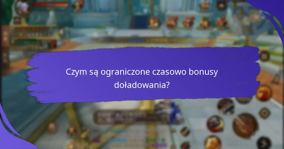 Dlaczego pilność i specjalne wydarzenia są ważne dla bonusów doładowania?