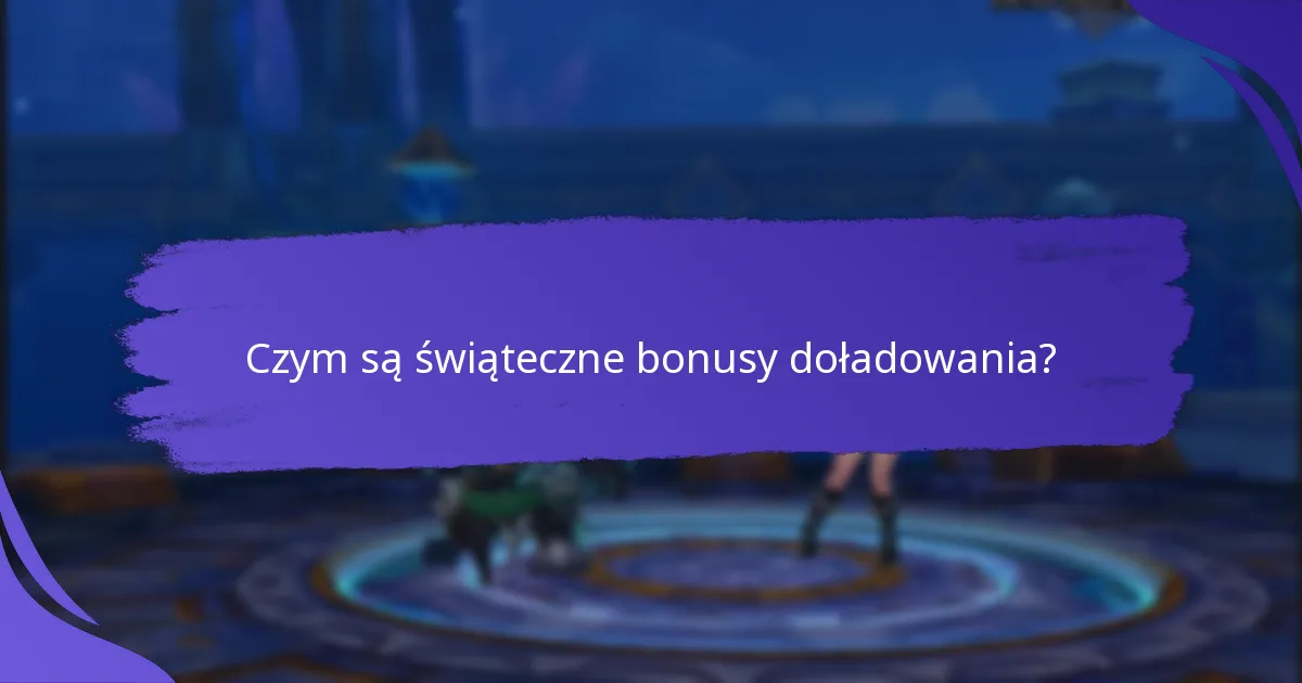 Jakie wydarzenia sezonowe zazwyczaj oferują bonusy doładowania?