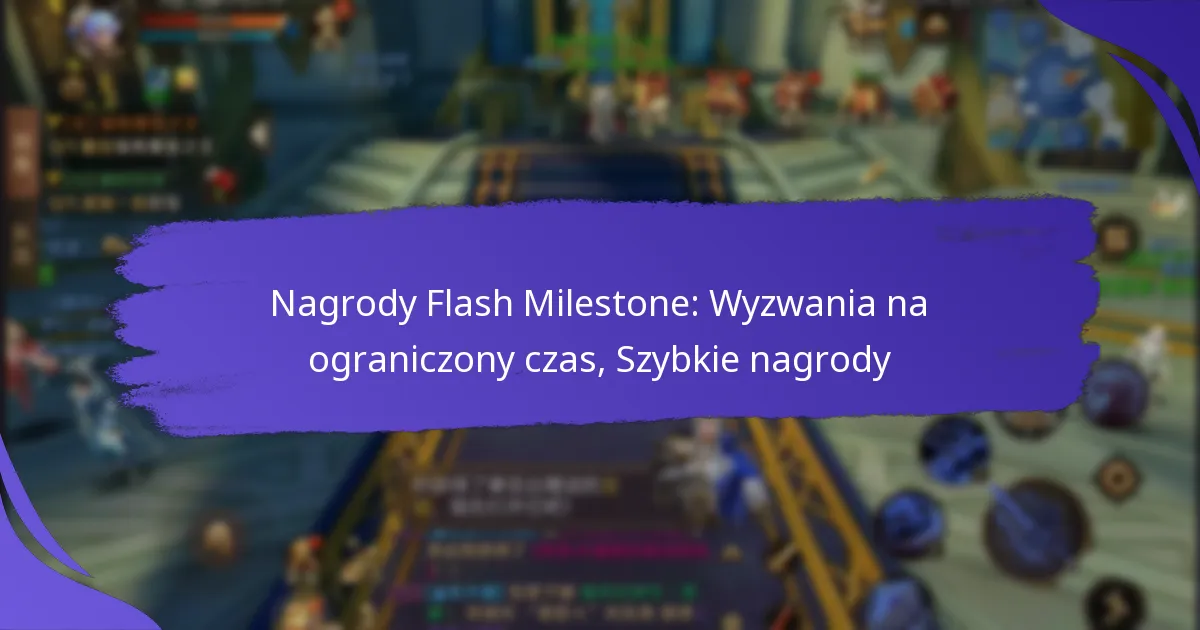 Nagrody Flash Milestone: Wyzwania na ograniczony czas, Szybkie nagrody