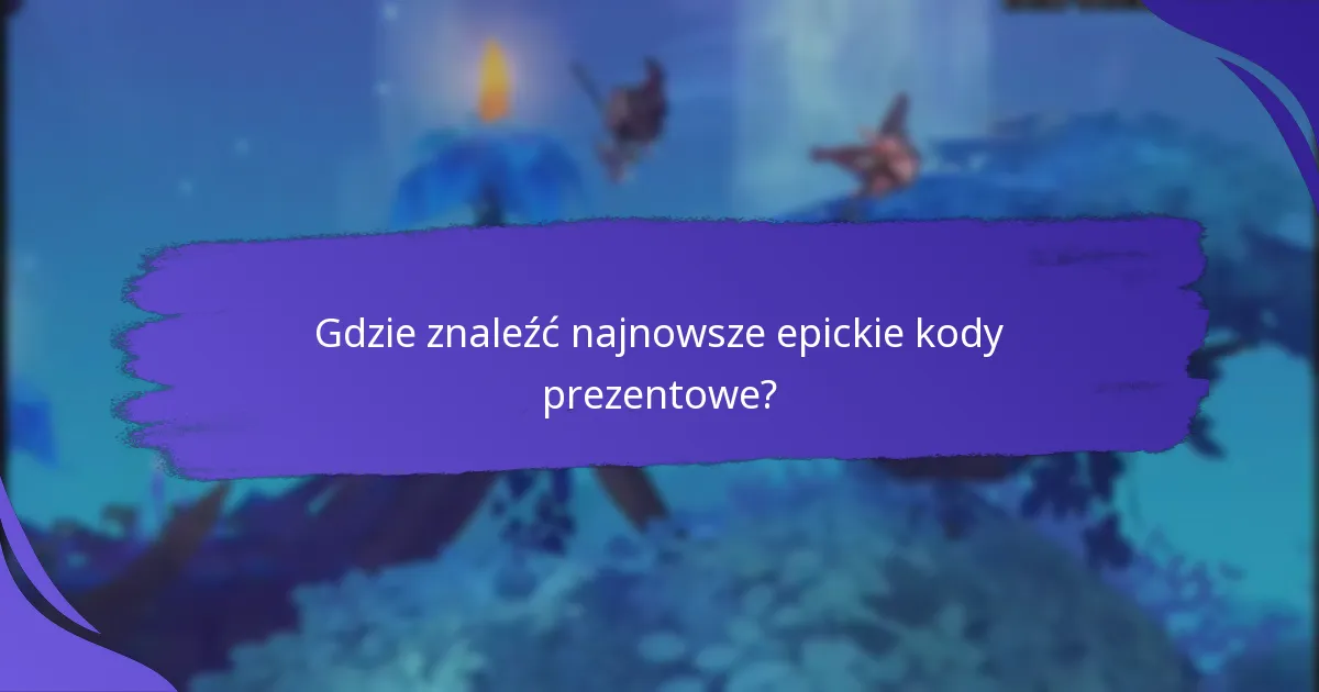 Jakie nagrody oferują epickie kody prezentowe?