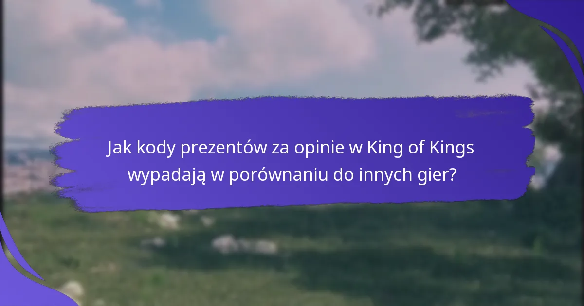 Jakie są typowe doświadczenia użytkowników z kodami prezentów za opinie?