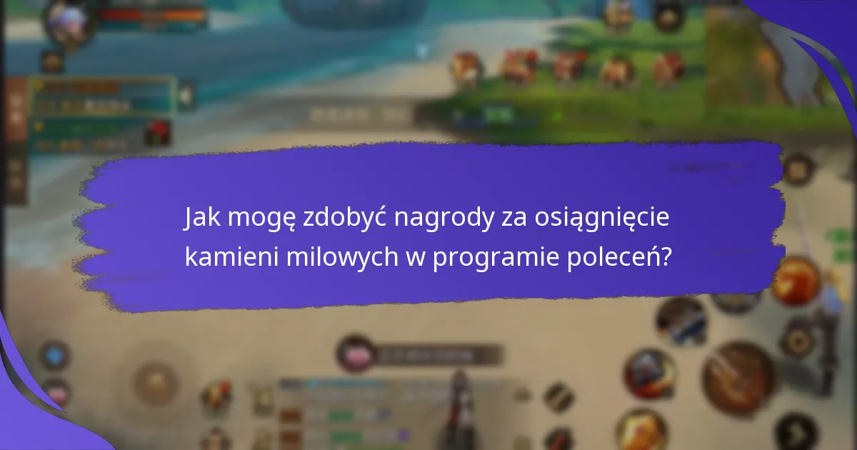 Jakie rodzaje nagród są dostępne na różnych kamieniach milowych?
