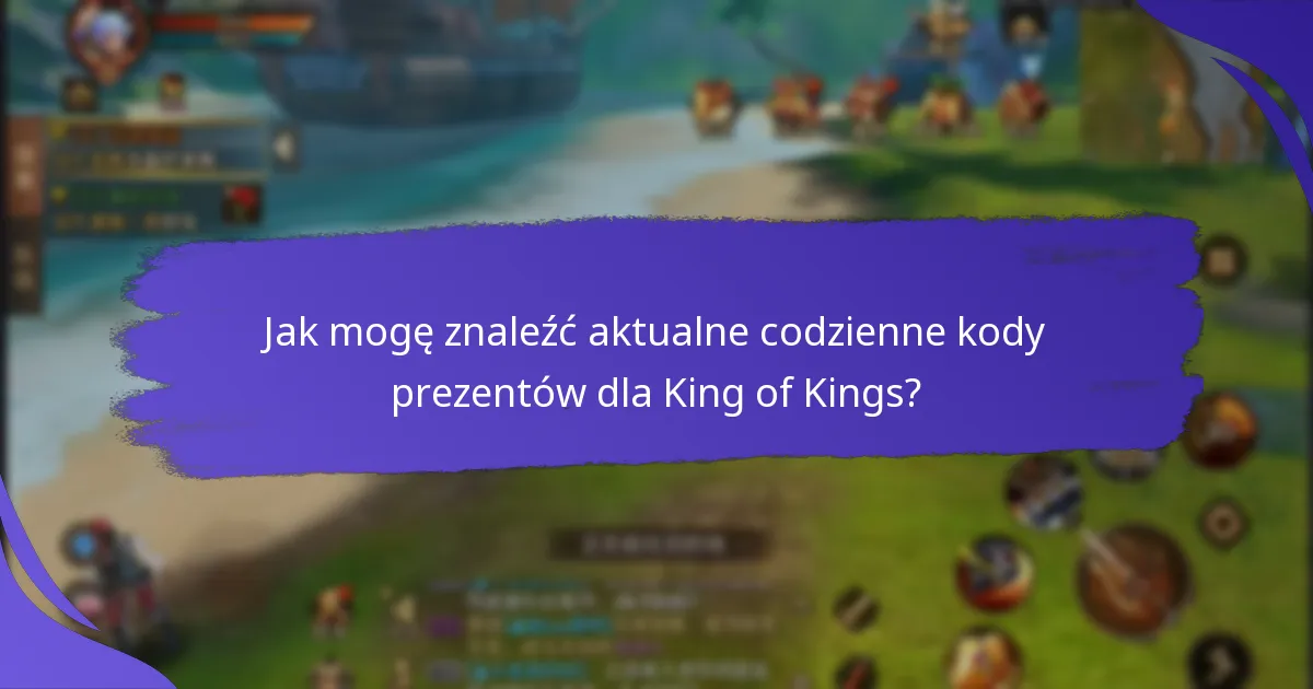 Jak często są wydawane nowe kody prezentów w King of Kings?