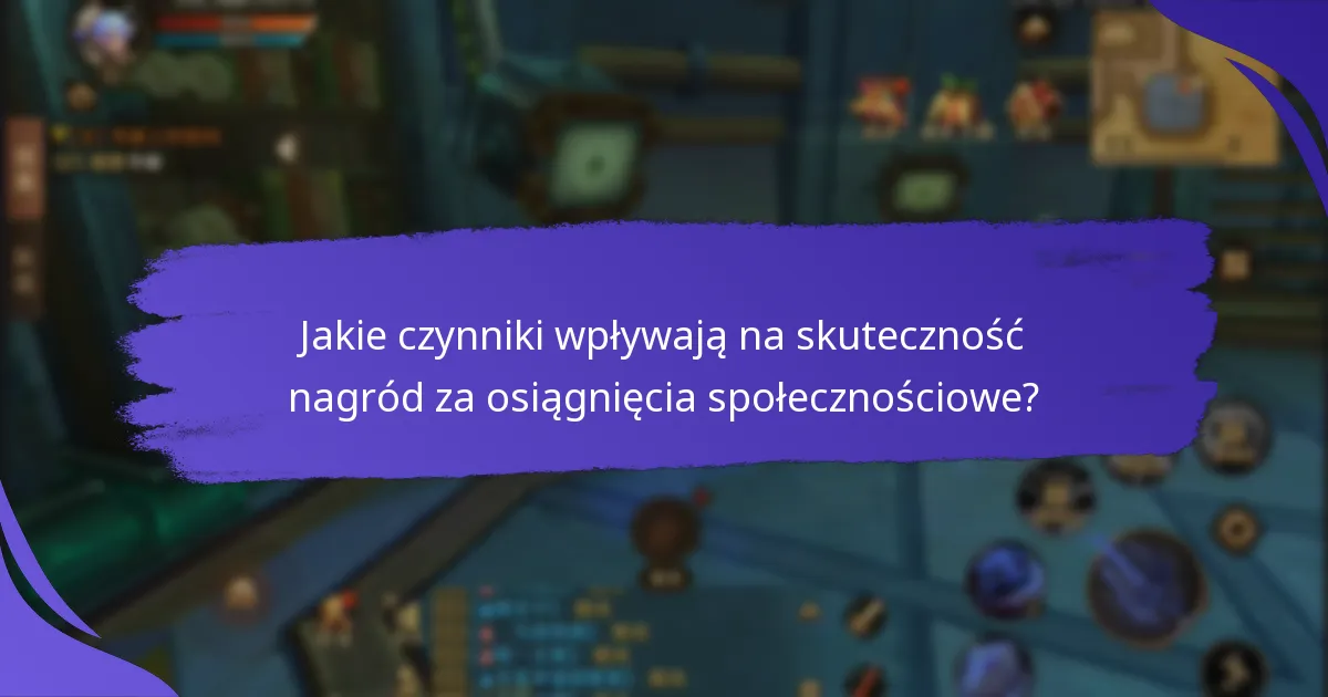 Jakie są wyzwania w ustanawianiu nagród za osiągnięcia społecznościowe?